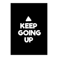 Keep Going Up (Print Only)