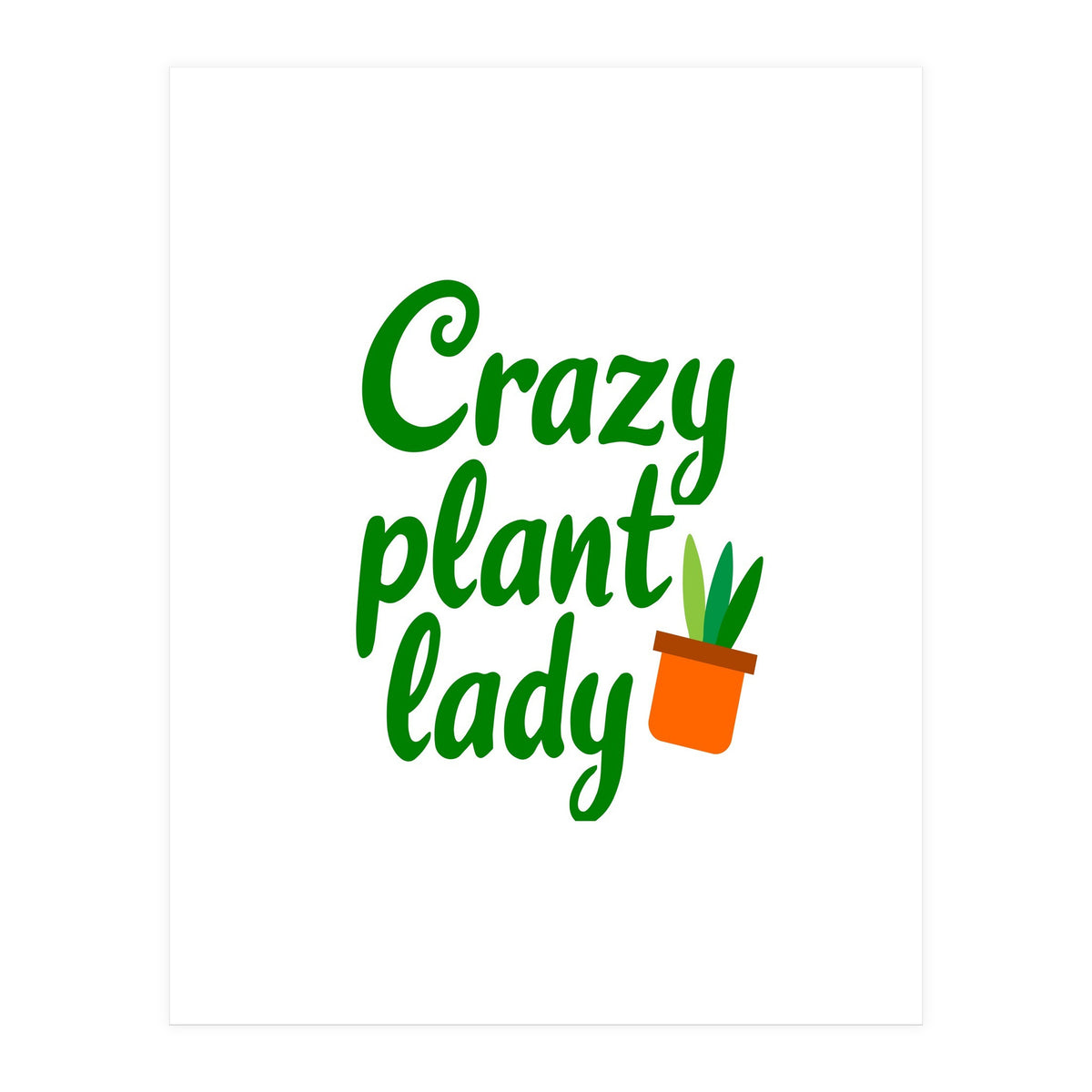 Crazy Plant Lady (Print Only)