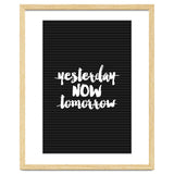 Yesterday Now Tomorrow, Motivational Black and White Typography Print for Modern Wall Decor thumbnail