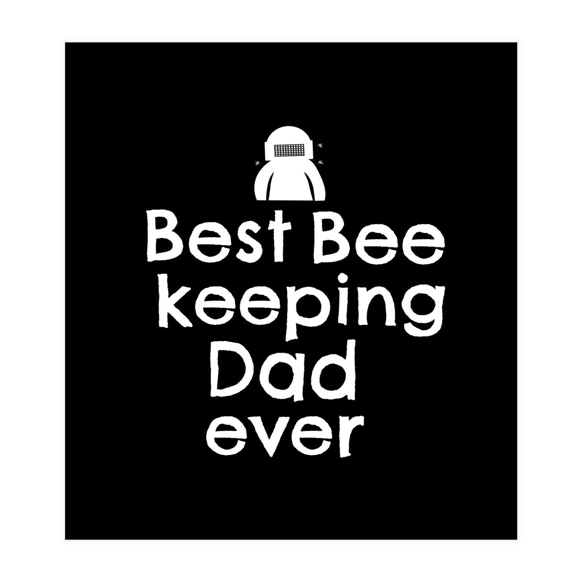 Bee Keeping Dad (Print Only)