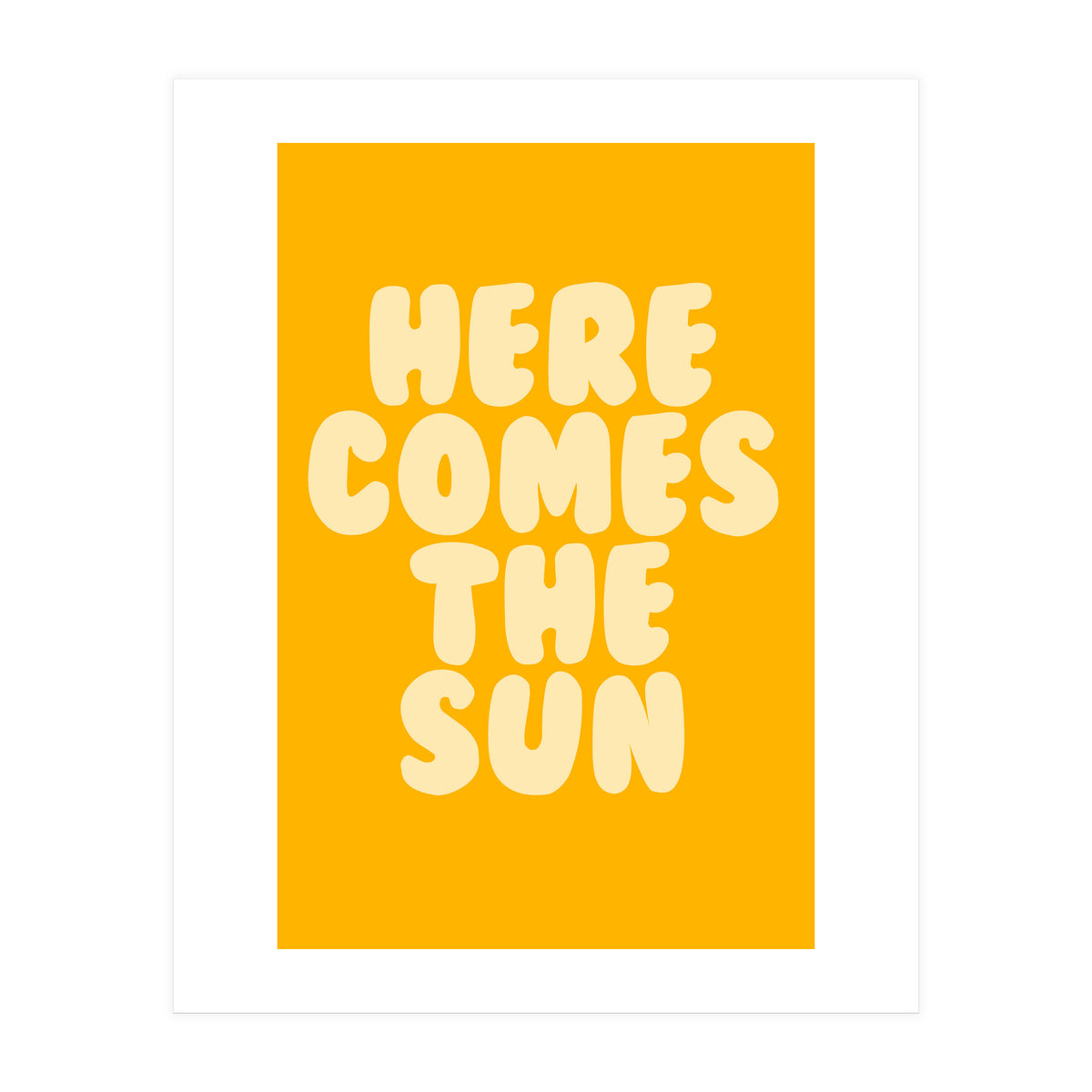 Here Comes The Sun, Positive Retro Sunshine Quote Print for Bright Happy Home Decor (Print Only)