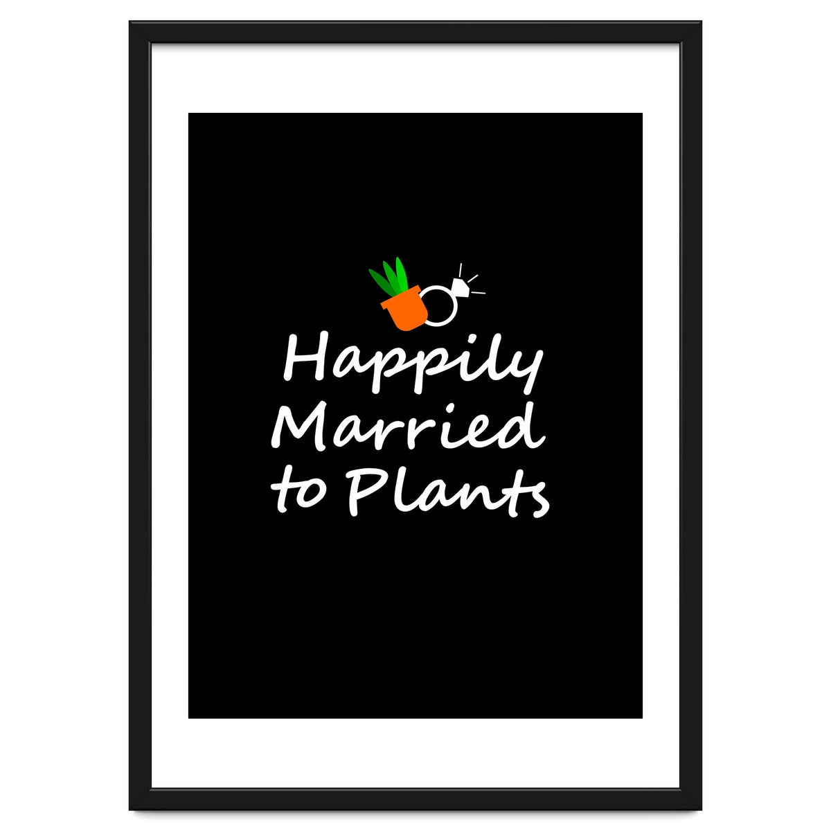 Happily married to plants