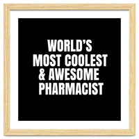 World's most coolest and awesome pharmacist