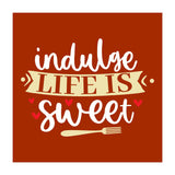 Indulge Life Is Sweet  (Print Only) thumbnail