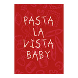 Pasta La Vista Baby, Funny Red Kitchen Quote Poster for Playful Cooking Decor (Print Only) thumbnail