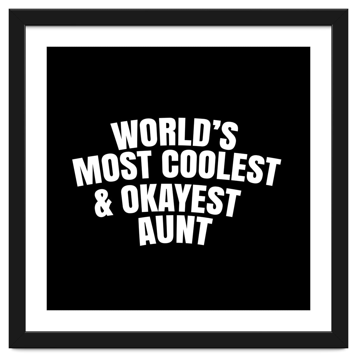 World's most coolest and okayest aunt