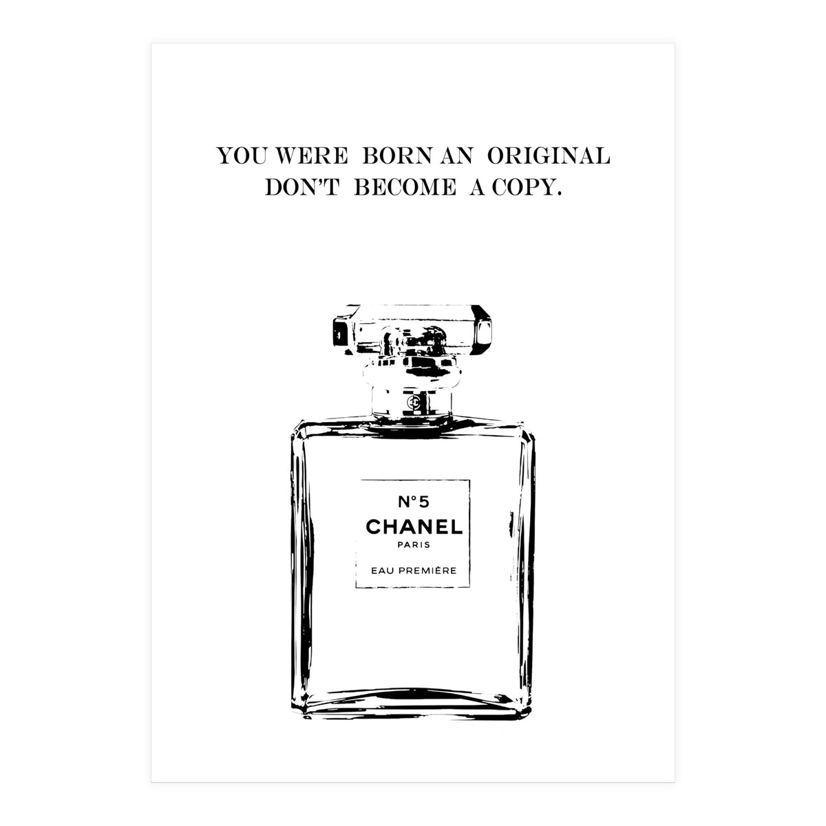 Born Original, Fashion Perfume Bottle Quote Art, Coco Chanel, Chic Decor (Print Only)