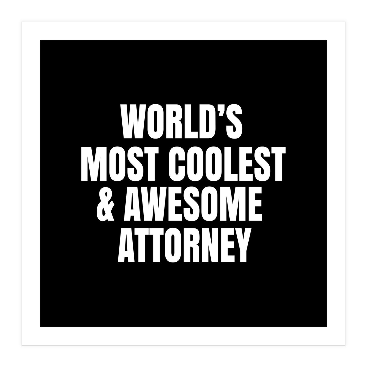World's most coolest and awesome attorney (Print Only)