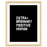 Extra Ordinary Positive Human