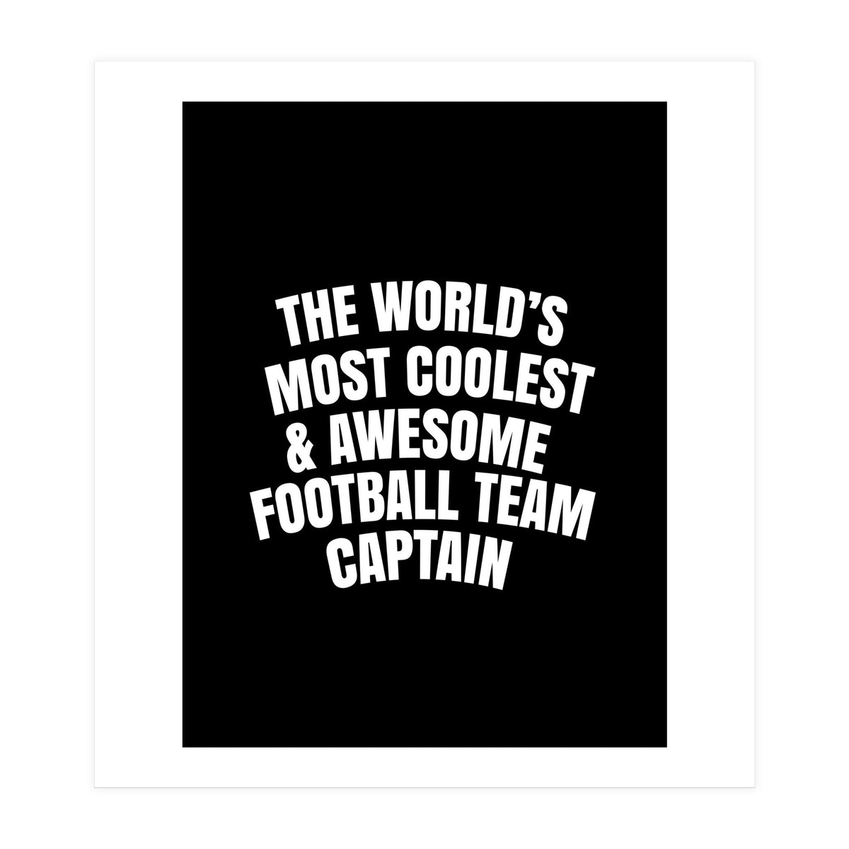 World's most coolest and awesome football team captain (Print Only)