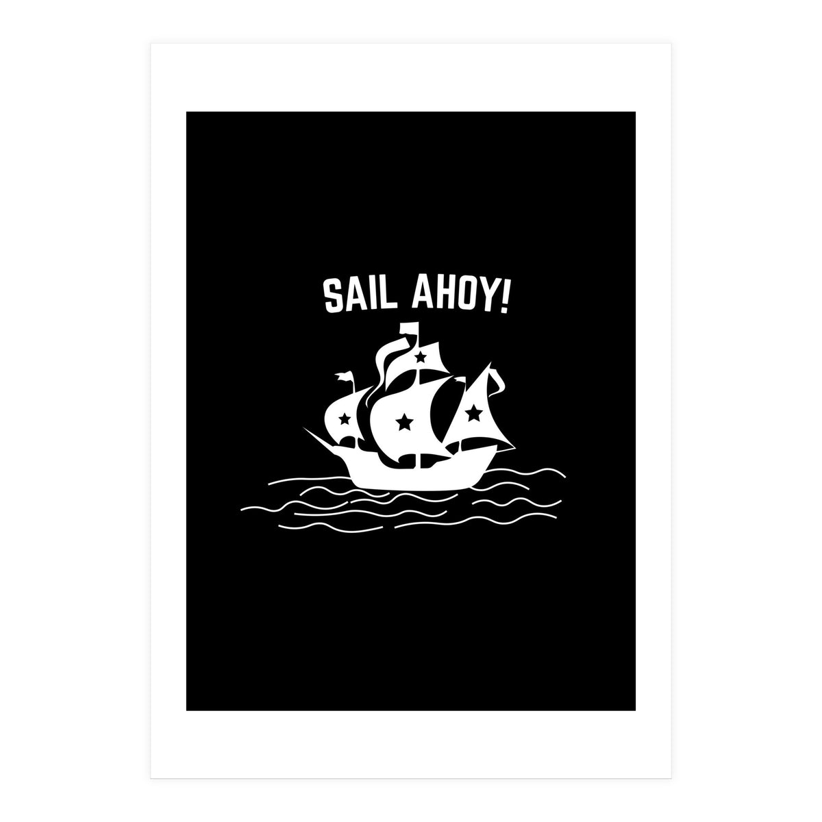 Sail Ahoy  sailing ship  (Print Only)