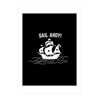 Sail Ahoy  sailing ship  (Print Only)