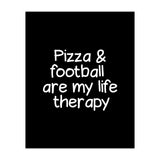 Pizza and football are my life therapy (Print Only) thumbnail