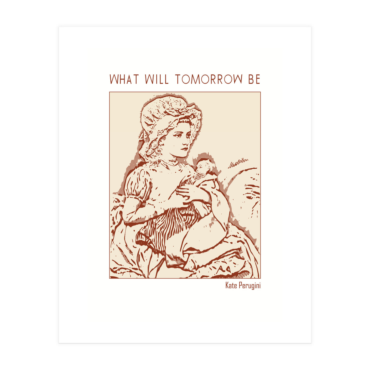 What Will Tomorrow Be – Kate Perugini (Print Only)
