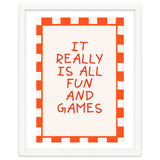 It Really Is All Fun and Games, Playful Quote Print for Happy Spaces thumbnail