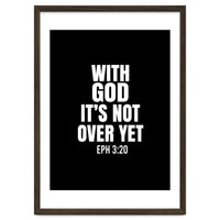 With God Its Not Over Yet