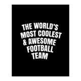World's most coolest and awesome football Team (Print Only) thumbnail