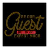 Be Our Guest But Don't Expect Much  (Print Only) thumbnail