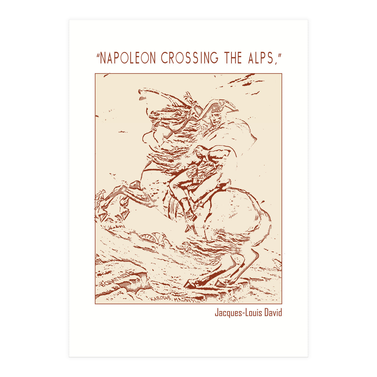 “napoleon Crossing The Alps,” – Jacques Louis David (Print Only)