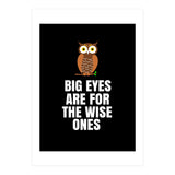 Big Eyes Are For The Wise Ones  (Print Only) thumbnail
