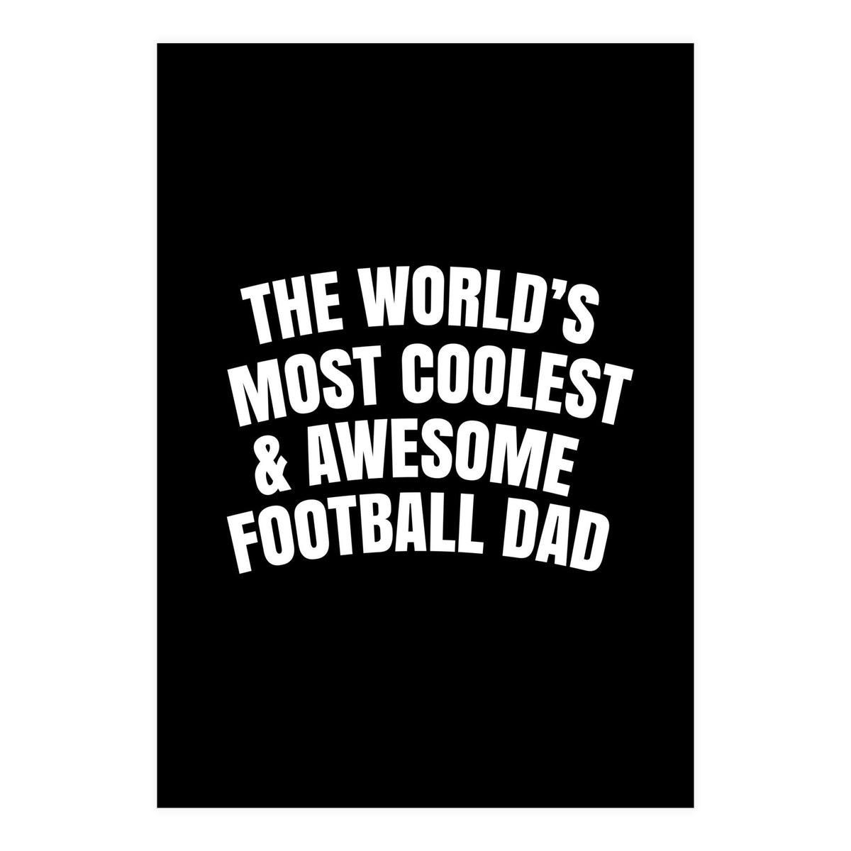 World's most coolest and awesome football dad (Print Only)