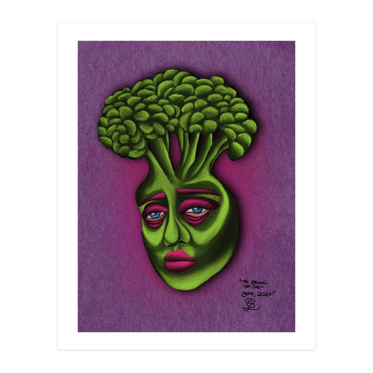The Broccoli Got Sad (Print Only)