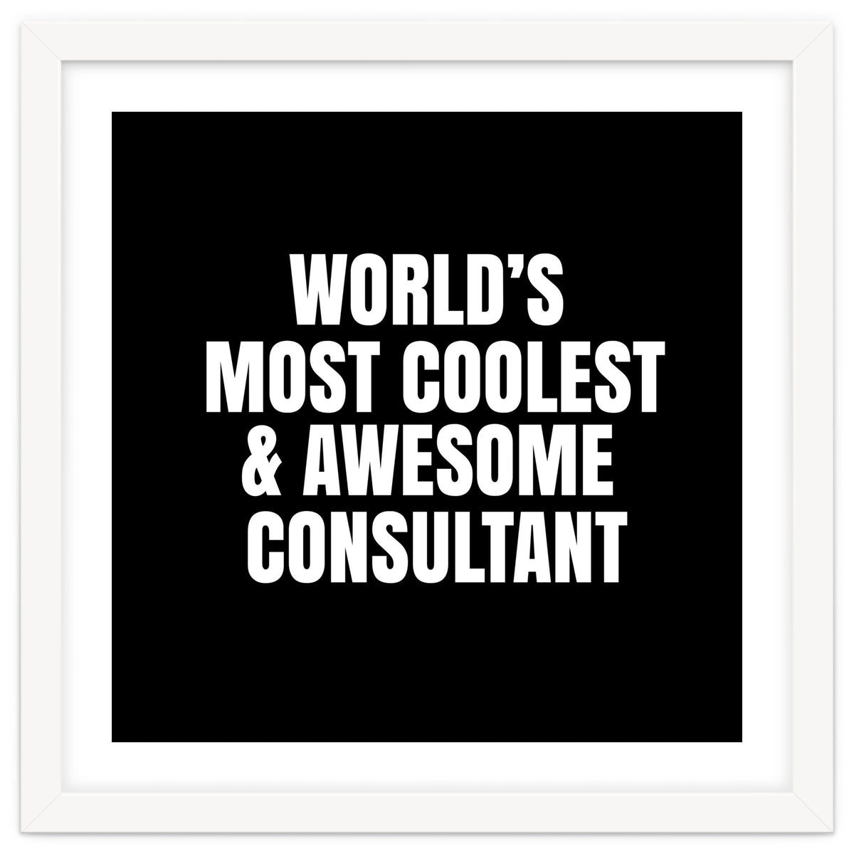 World's most coolest and awesome consultant