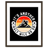 It's Another Half Mile Or So – Funny Hiking Quote Gift For Hikers thumbnail