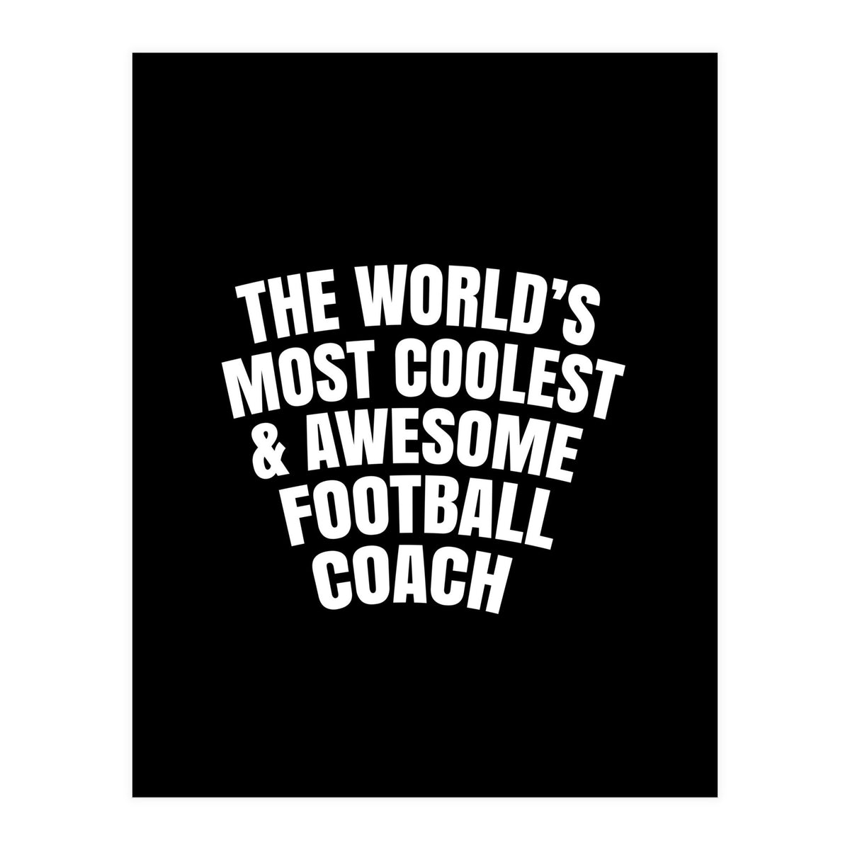 World's most coolest and awesome football Coach (Print Only)