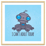 I Can't Adult Today Sad Robot thumbnail