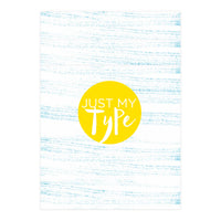 Just My Type (Print Only)