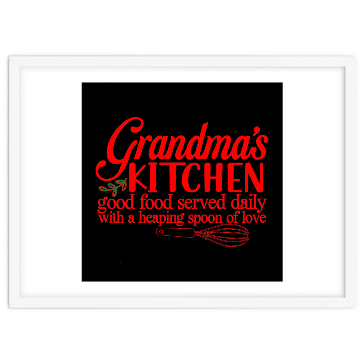 Grandmas Kitchen Good Food Served Daily With A Heaping Spoon Of Love