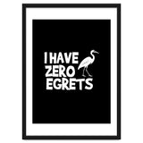 I Have Zero Egrets thumbnail