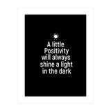 A little positivity will always shine a light in the dark  (Print Only) thumbnail