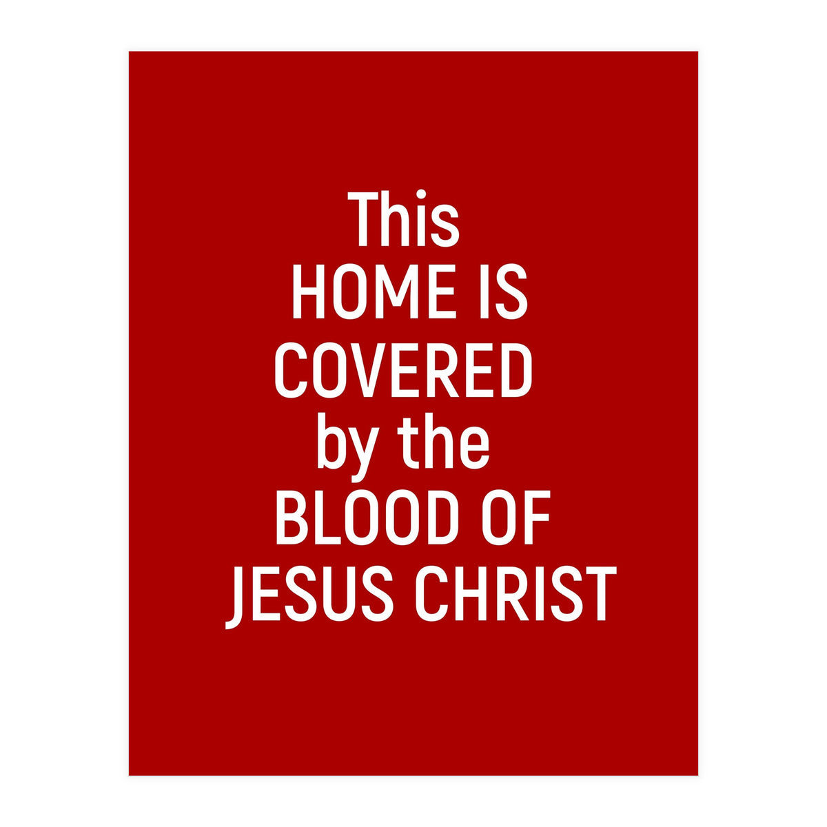 This Home is Covered By The Blood Of Jesus (Print Only)