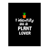 I identify as a plant lover (Print Only) thumbnail
