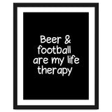 Beer and Football are my life therapy thumbnail