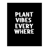 Plant vibes everywhere  (Print Only) thumbnail