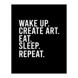 Wake Up Create Art Eat Sleep Repeat (Print Only) thumbnail