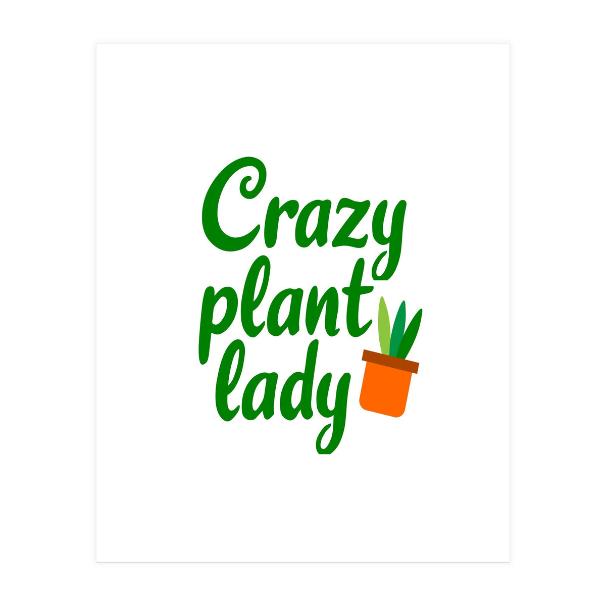 Crazy Plant Lady (Print Only)