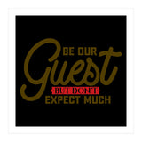 Be Our Guest But Don't Expect Much  (Print Only) thumbnail
