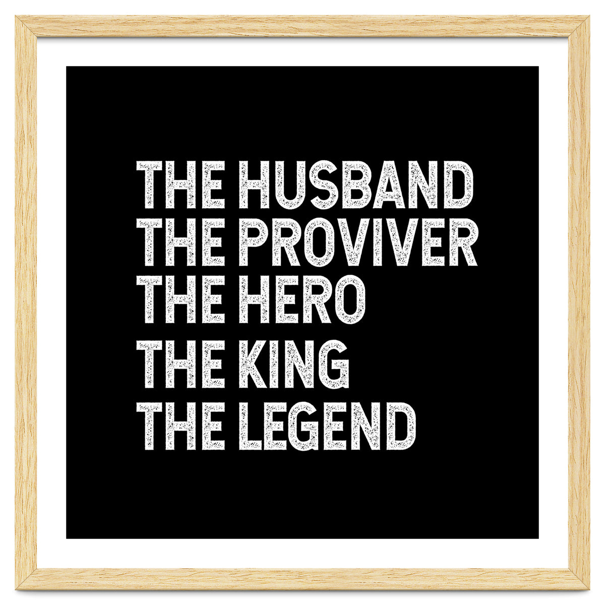 Husband Provider Hero Legend King