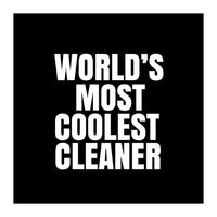 World's most coolest cleaner (Print Only)