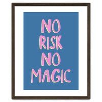 No Risk No Magic, No Risk No Story