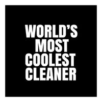 World's most coolest cleaner (Print Only)