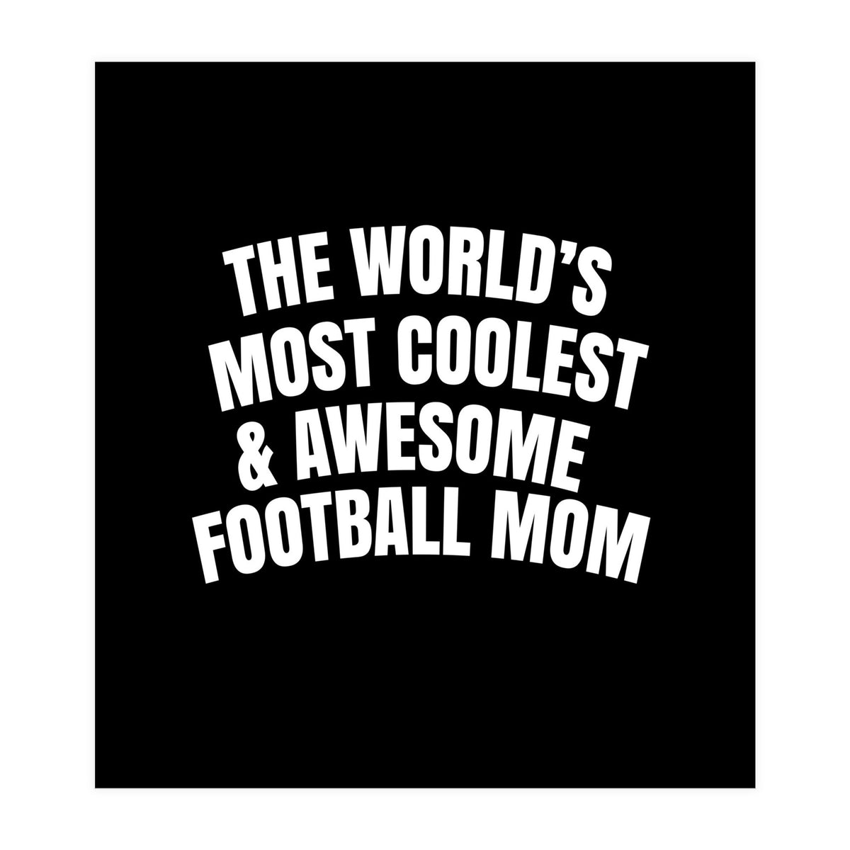 World's most coolest and awesome football Mom (Print Only)