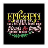 Kitchen The Best Of Times Are Always Found When Friends & Family Gather Around  (Print Only) thumbnail