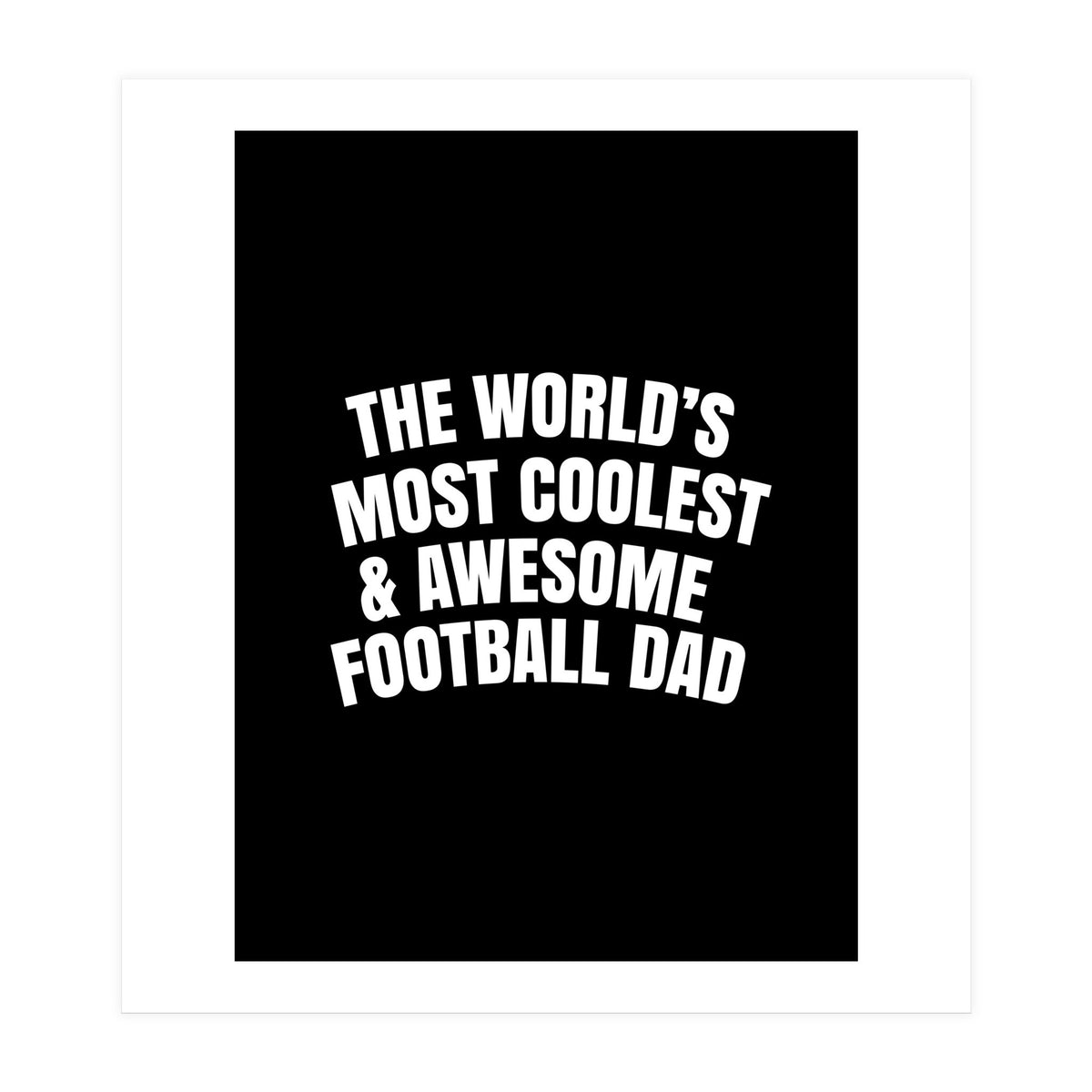 World's most coolest and awesome football dad (Print Only)