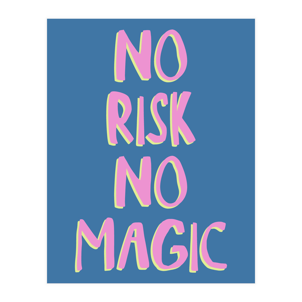 No Risk No Magic, No Risk No Story (Print Only)