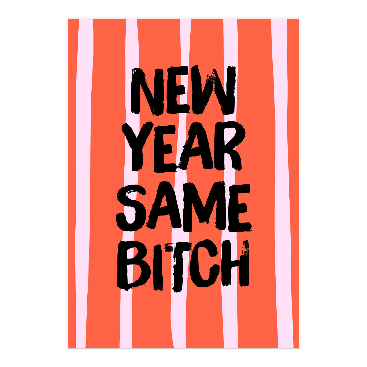 New Year Same Bitch, Funny Bold Quote Poster for Confident Girl Boss Decor (Print Only)